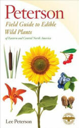 Field Guide to Edible Wild Plants - Lee Allen Peterson (ISBN: 9780395926222)