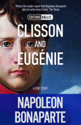 Clisson & Eugenie: a Love Story - Napoleon Bonaparte (2013)