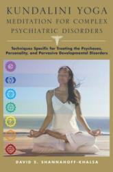 Kundalini Yoga Meditation for Complex Psychiatric Disorders - David Shannahoff-Khalsa (2010)