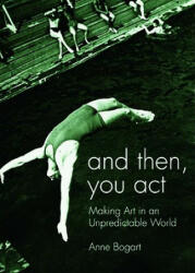 And Then, You Act - Bogart, Anne (ISBN: 9780415411424)