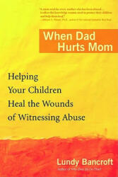 When Dad Hurts Mom - Lundy Bancroft (ISBN: 9780425200315)