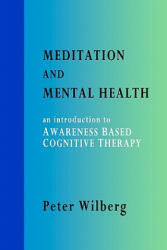 Meditation and Mental Health - Peter Wilberg (2010)