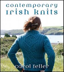 Contemporary Irish Knitting - Carol Feller (2011)