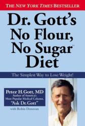 Dr. Gott's No Flour No Sugar Diet (ISBN: 9780446177900)