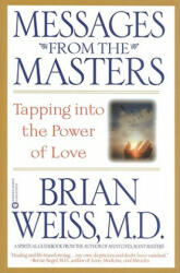 Messages from the Masters - Brian Leslie Weiss (ISBN: 9780446676922)