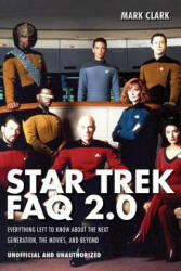 Star Trek FAQ 2.0 (Unofficial and Unauthorized) - Mark Clark (2013)