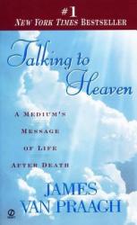 Talking to Heaven - James Van Praagh (ISBN: 9780451191724)