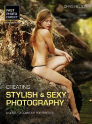 Creating Stylish & Sexy Photography - Christopher Nelson (2013)