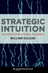 Strategic Intuition - William Duggan (2013)