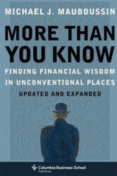 More Than You Know - Michael J. Mauboussin (2013)