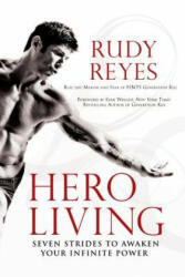 Hero Living - Rudy Reyes (ISBN: 9780451231833)
