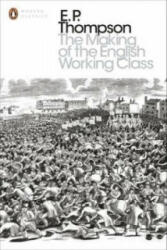 Making of the English Working Class - Thompson E. P (2013)