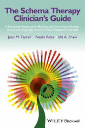 Schema Therapy Clinician's Guide - A Complete Resource for Building and Delivering Individual, Group & Integrated Schema Mode Treatment Programs - Joan M. Farrell, Neele Reiss, Ida A. Shaw, Britta Finkelmeier (2014)
