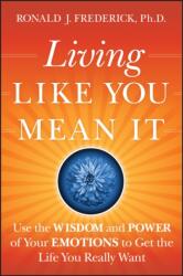 Living Like You Mean It - Ronald J. Frederick (ISBN: 9780470377031)