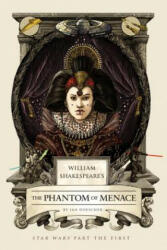 William Shakespeare's The Phantom of Menace - Ian Doescher (2015)