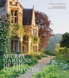 Secret Gardens of the Cotswolds - Victoria Summerley (2015)