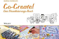 Co-Create! - Das Visualisierungs-Buch - Mathias Weitbrecht (2015)