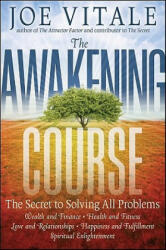 Awakening Course - The Secret to Solving All Problems - Joe Vitale (ISBN: 9780470888032)