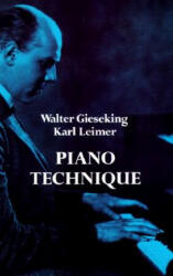 Piano Technique - Walter Gieseking, Gieseking, Karl Leimer (ISBN: 9780486228679)