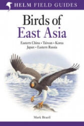 Field Guide to the Birds of East Asia - Mark Brazil (2009)