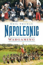 Napoleonic Wargaming - Neil Thomas (2009)