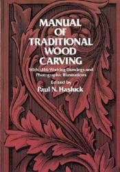 Manual of Traditional Woodcarving - Paul N. Hasluck (ISBN: 9780486234892)