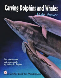 Carving Dolphins and Whales - Dale Power (ISBN: 9780887406201)