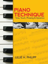 Piano Technique - Lillie H. Phillip (ISBN: 9780486242729)
