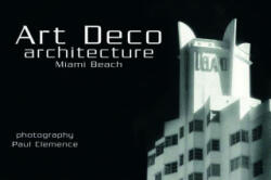 Art Deco Architecture: Miami Beach Postcards - Paul Clemence (2007)