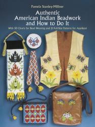 Authentic American Indian Beadwork and How to Do it - Pamela Stanley-Millner (ISBN: 9780486247397)