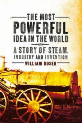 Most Powerful Idea in the World - William Rosen (2011)
