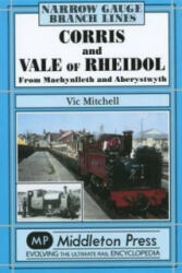 Corris and Vale of Rheidol - Vic Mitchell (2009)
