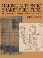 Making Authentic Shaker Furniture - John G. Shea (ISBN: 9780486270036)