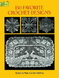 150 Favorite Crochet Designs - Mary Carolyn Waldrep, Waldrep (ISBN: 9780486285726)
