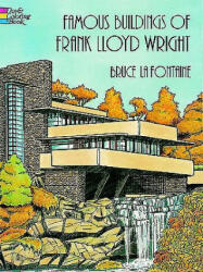 Famous Buildings of Frank Lloyd Wright - Bruce LaFontaine (ISBN: 9780486293622)