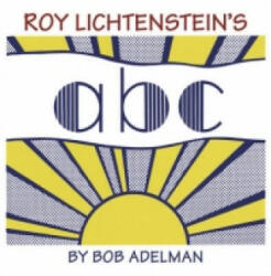 Roy Lichtenstein's ABC - Bob Adelman (2013)