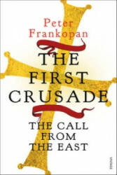 First Crusade - Peter Frankopan (2013)