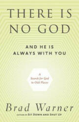 There is No God and He is Always with You - Brad Warner (2013)