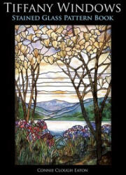 Tiffany Windows Stained Glass Pattern Book - Connie Clough Eaton (ISBN: 9780486298535)