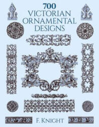 700 Victorian Ornament Designs - F. Knight (ISBN: 9780486402659)