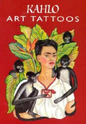 Kahlo Art Tattoos - Frida Kahlo (ISBN: 9780486413662)