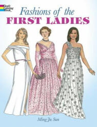 Fashions of the First Ladies - Ming-Ju Sun (ISBN: 9780486418681)