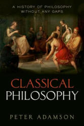 Classical Philosophy: A History of Philosophy Without Any Gaps Volume 1 (2014)