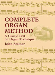 Complete Organ Method - John Stainer, F. Flaxington Harker (ISBN: 9780486430799)