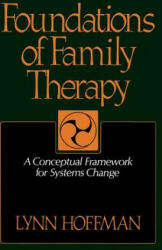 Foundations Of Family Therapy - Lynn Hoffman (1981)