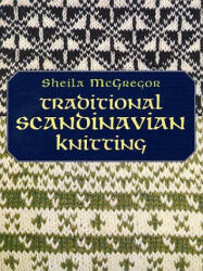 Traditional Scandinavian Knitting - Sheila McGregor (ISBN: 9780486433004)