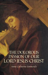 The Dolorous Passion of Our Lord Jesus Christ (ISBN: 9780486439792)