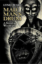Mad Man's Drum - Lynd Ward (ISBN: 9780486445007)