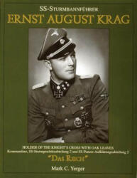 Ss-Sturmbannfhrer Ernst August Krag: Holder of the Knight's Cross with Oak Leaves--Kommandeur Ss-Sturmgeschtzabteilung 2 Und Ss-Panzer-Aufklrungsa (1997)