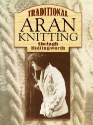 Traditional Aran Knitting - Shelagh Hollingworth (ISBN: 9780486448077)